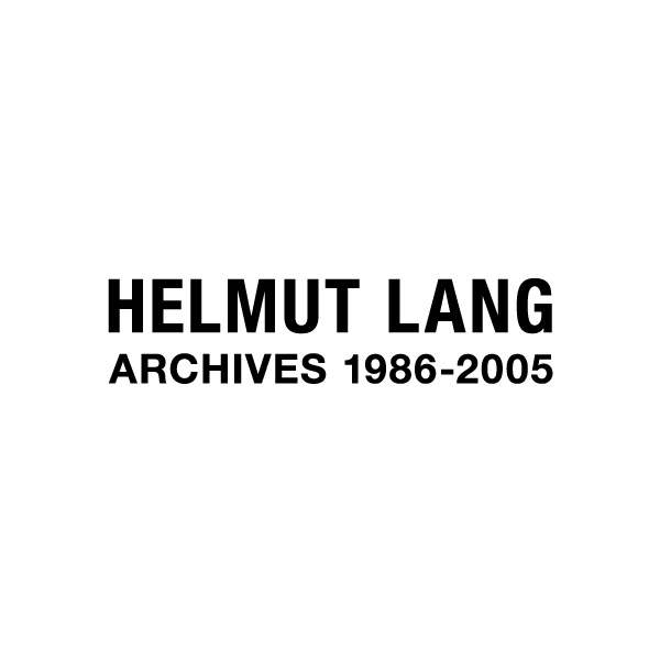 HELMUT LANG ARCHIVES 1986-2005